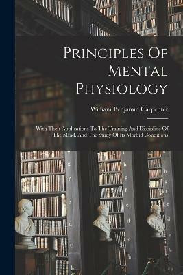 Principles Of Mental Physiology(English, Paperback, Carpenter William Benjamin)