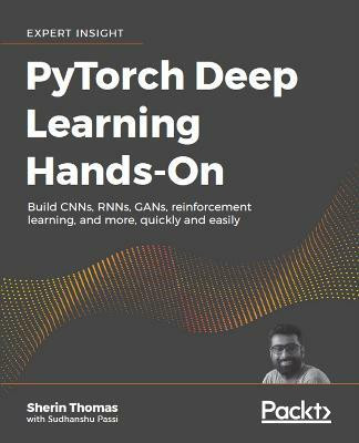 PyTorch Deep Learning Hands-On(English, Paperback, Thomas Sherin)