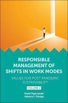 Responsible Management of Shifts in Work Modes - Values for Post Pandemic Sustainability, Volume 2(English, Hardcover, unknown)