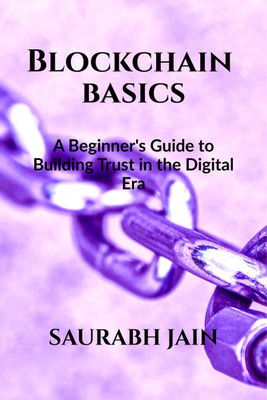 Blockchain Basics(English, Paperback, Saurabh Jain)