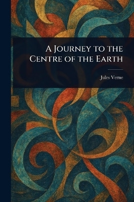 A Journey to the Centre of the Earth(English, Paperback, Verne Jules)
