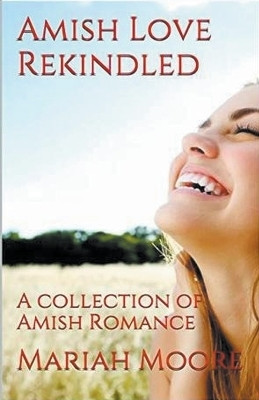 Amish Love Rekindled(English, Paperback, Moore Mariah)