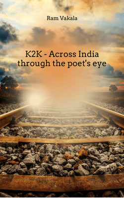 K2K - Across India through the poet's eye(Paperback, Ram Vakala)