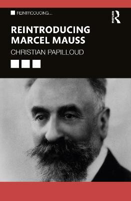 Reintroducing Marcel Mauss(English, Paperback, Papilloud Christian)