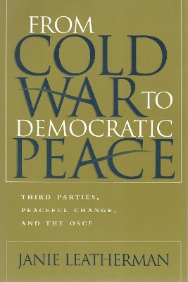 From Cold War to Democratic Peace(English, Hardcover, Leatherman Janie)