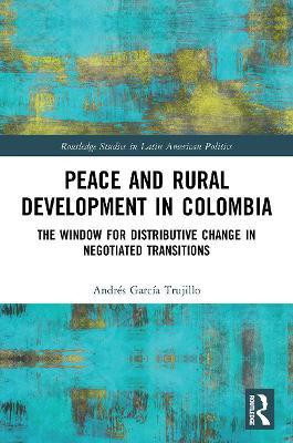 Peace and Rural Development in Colombia(English, Paperback, Garcia Trujillo Andres)