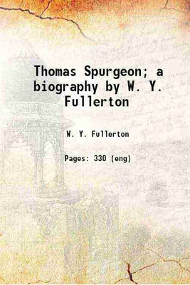 Thomas Spurgeon; a biography by W. Y. Fullerton 1919 [Hardcover](Hardcover, Fullerton, W. Y. (William Young), -)