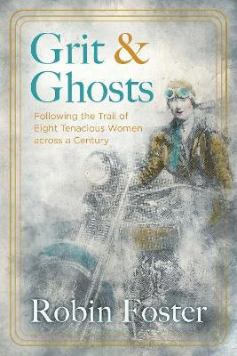 Grit and Ghosts(English, Paperback, Foster Robin)
