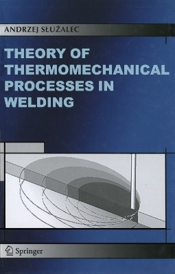 Theory of Thermomechanical Processes in Welding(English, Paperback, Sluzalec Andrzej)