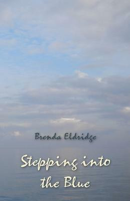 Stepping into the Blue(English, Paperback, Eldridge Brenda)