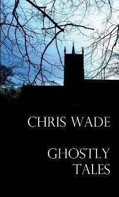 Ghostly Tales(English, Paperback, Wade Chris)