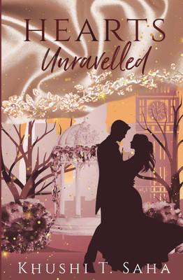 Hearts Unravelled  - Book 2, The Unravelled Duet(Paperback, Khushi T. Saha)