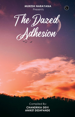 The dazed adhesion(Paperback, chandrika devi, aniket deshpande)