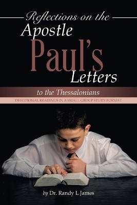 Reflections on the Apostle Paul's Letters to the Thessalonians(English, Paperback, James Randy L Dr)