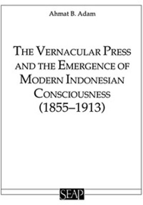 The Vernacular Press and the Emergence of Modern Indonesian Consciousness(English, Electronic book text, Adam Ahmat)