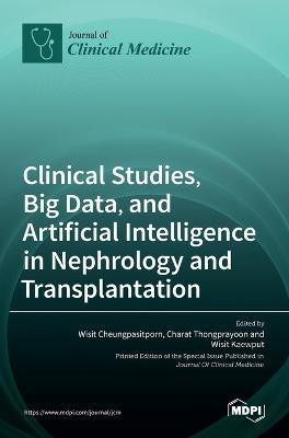 Clinical Studies, Big Data, and Artificial Intelligence in Nephrology and Transplantation(English, Hardcover, unknown)