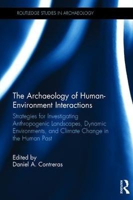 The Archaeology of Human-Environment Interactions(English, Hardcover, unknown)
