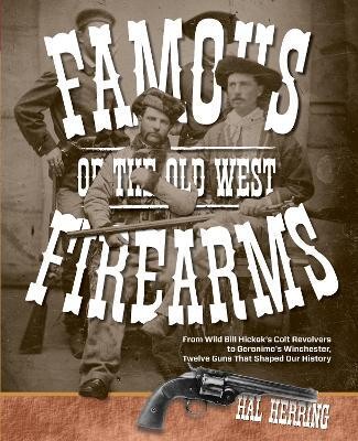 Famous Firearms of the Old West(English, Paperback, Herring Hal)