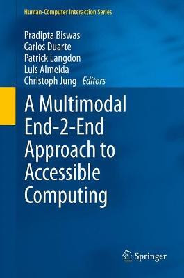 Multimodal End-2-End Approach to Accessible Computing(English, Electronic book text, Biswas Pradipta)