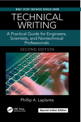 Technical Writing: A Practical Guide for Engineers, Scientists, and Nontechnical Professionals, Second Edition(Paperback, Phillip A. Laplante)
