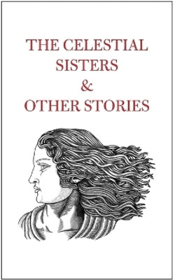 The Celestial Sisters and Other Stories(English, Hardcover, unknown)