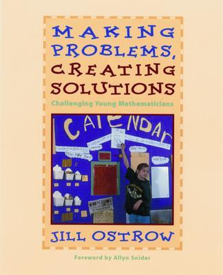 Making Problems, Creating Solutions(English, Paperback, Ostrow Jill)