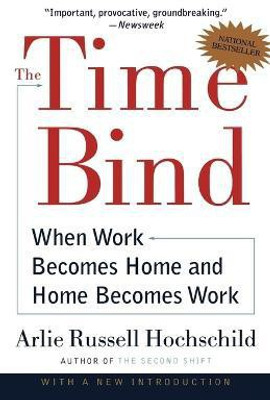 The Time Bind(English, Paperback, Hochschild Arlie Russell)