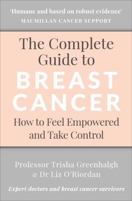 The Complete Guide to Breast Cancer(English, Paperback, Greenhalgh Trisha Professor)