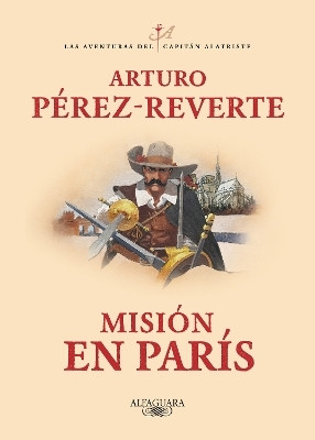 Mision en Paris / Mission in Paris(Spanish, Paperback, Perez-Reverte Arturo)