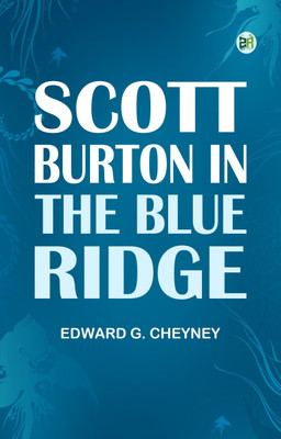 Scott Burton in the Blue Ridge(Paperback, Edward G. Cheyney)