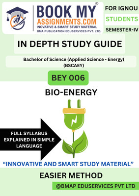 IGNOU BEY 006 Bio-Energy Book for BSCAEY Degree | In-Depth Study Guide (IDG) | 300–350 Pages | Premium 80 GSM Paper | Includes Solved and Model Questions(Paperback, BMA Publication)