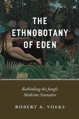 The Ethnobotany of Eden(English, Hardcover, Voeks Robert A.)
