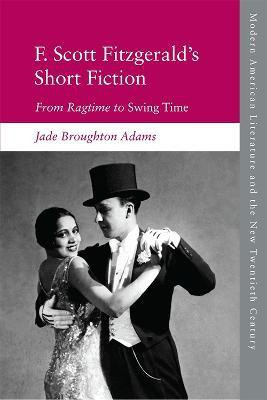 F. Scott Fitzgerald's Short Fiction(English, Paperback, Adams Jade Broughton)