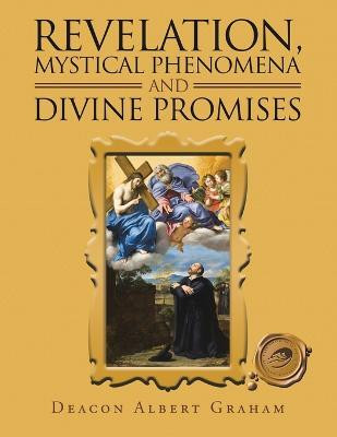 Revelation, Mystical Phenomena and Divine Promises(English, Paperback, Graham Deacon Albert)