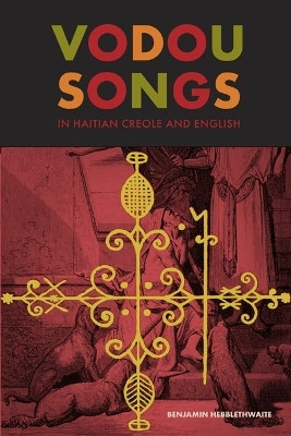 Vodou Songs in Haitian Creole and English(English, Hardcover, Hebblethwaite Benjamin)