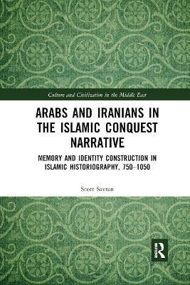 Arabs and Iranians in the Islamic Conquest Narrative(English, Paperback, Savran Scott)