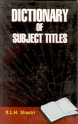 Dictionary of Subject Titles(Paperback, L.N. Shastri)