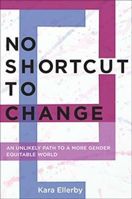 No Shortcut to Change(English, Hardcover, Ellerby Kara)