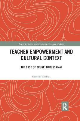 Teacher Empowerment and Cultural Context(English, Paperback, Thomas Shanthi)