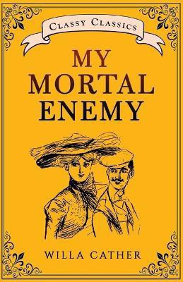 My Mortal Enemy(English, Paperback, Cather Willa)