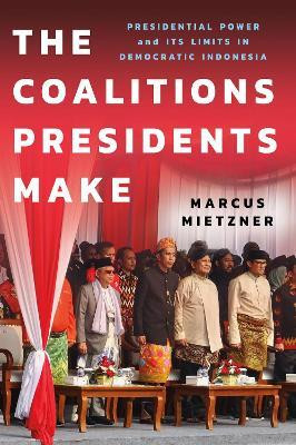 The Coalitions Presidents Make(English, Paperback, Mietzner Marcus)