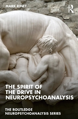 The Spirit of the Drive in Neuropsychoanalysis(English, Paperback, Kinet Mark)
