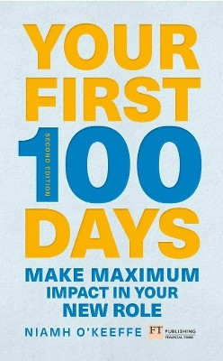 Your First 100 Days(English, Paperback, O'Keeffe Niamh)