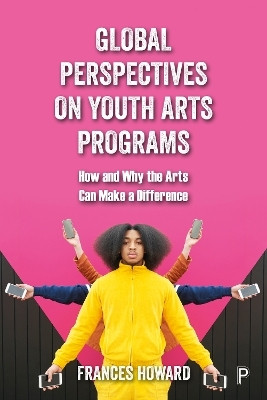 Global Perspectives on Youth Arts Programs(English, Paperback, Howard Frances)