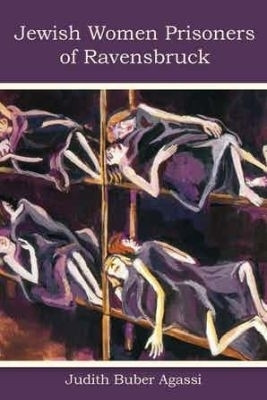 The Jewish Women Prisoners of Ravensbrueck(English, Paperback, Agassi Judith Buber)