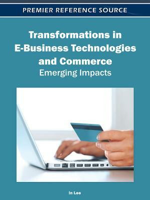Transformations in E-Business Technologies and Commerce(English, Hardcover, unknown)