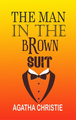 THE MAN IN THE BROWN SUIT(Hardcover, Agatha Christie)