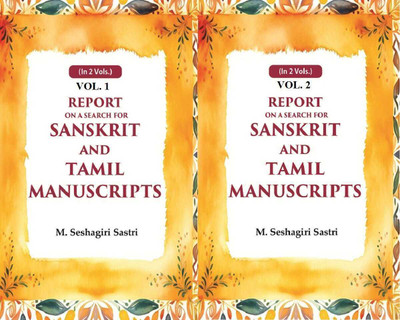 Report on a Search for Sanskrit and Tamil Manuscripts 2 Vols. Set(Paperback, M. Seshagiri Sastri)