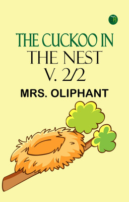 The Cuckoo in the Nest, v. 2/2(Paperback, Mrs. Oliphant)
