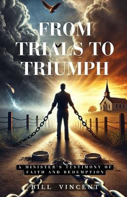 From Trials to Triumph(English, Paperback, Vincent Bill)